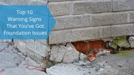 Top 10 Warning Signs that You've Got Foundation Issues