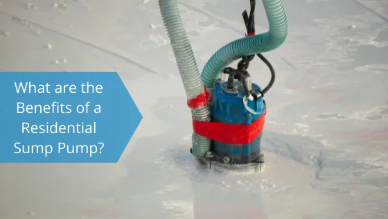 What are the Benefits of a Residential Sump Pump